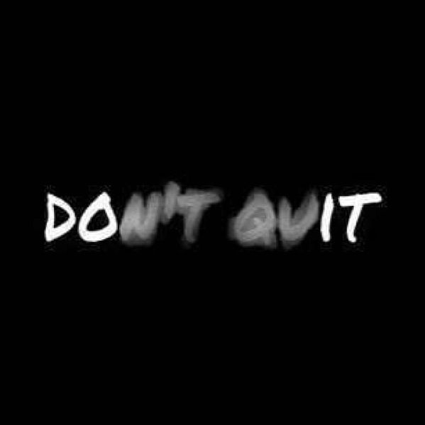 Don't quit - Do it