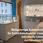Maßgefertigte Schmuckvitrinen für Goldschmiedeatelier: individuelle Lösung mit durchdachtem Detail